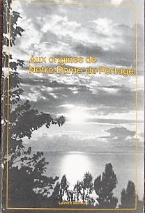 Bild des Verkufers fr Aux origines de Notre-Dame-du-Portage zum Verkauf von Librairie La fort des Livres