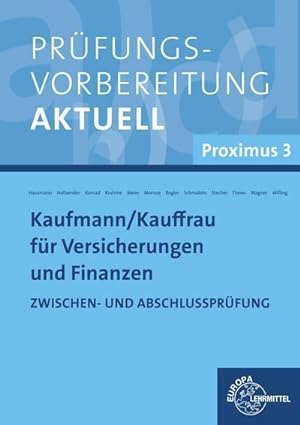 Bild des Verkufers fr Prfungsvorbereitung aktuell Kaufmann/-frau fr Versicherungen und Finanzen: Proximus 3 zum Verkauf von unifachbuch e.K.