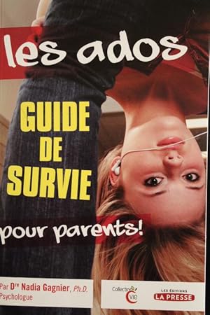 Imagen del vendedor de Les Ados Guide de Survie pour Parents!-(French Edition) a la venta por Mad Hatter Bookstore