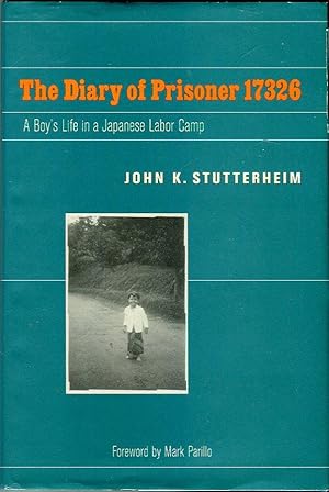 The Diary of Prisoner 17326: A Boy's Life in a Japanese Labor Camp (World War II: The Global, Hum...