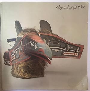 Bild des Verkufers fr Objects of Bright Pride: Northwest Coast Indian Art from the American Museum of Natural History zum Verkauf von Joseph Burridge Books