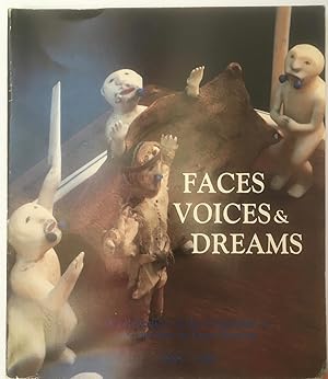 Seller image for Faces, Voices and Dreams: A Celebration of the Centennial of the Sheldon Jackson Museum Sitka, Alaska 1888-1988 for sale by Joseph Burridge Books