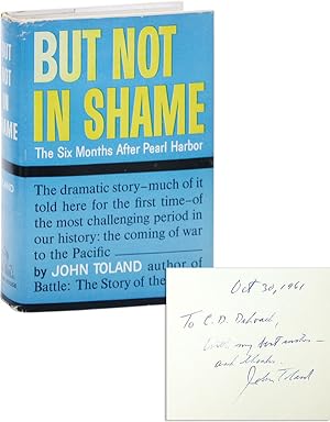 But Not In Shame: The Six Months After Pearl Harbor [Inscribed to Cartha DeLoach]