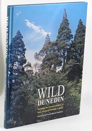 Immagine del venditore per Wild Dunedin: Enjoying the Natural History of New Zealand's Wildlife Capital venduto da Renaissance Books, ANZAAB / ILAB