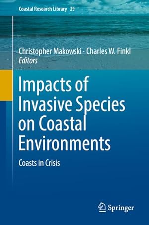 Bild des Verkufers fr Impacts of Invasive Species on Coastal Environments : Coasts in Crisis zum Verkauf von AHA-BUCH GmbH
