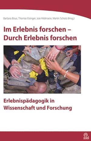 Seller image for Im Erlebnis forschen - Durch Erlebnis forschen : Erlebnispdagogik in Wissenschaft und Forschung for sale by AHA-BUCH GmbH