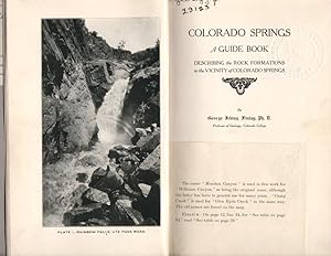 Colorado Springs: A Guide Book: Describing the Rock Formations in the Vicinity of Colorado Springs