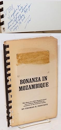 Bonanza in Mozambique. The diary of a 1961 big game hunt out of Beria, Mozambique by members of t...