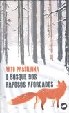 Seller image for O BOSQUE DOS RAPOSOS AFORCADOS for sale by AG Library