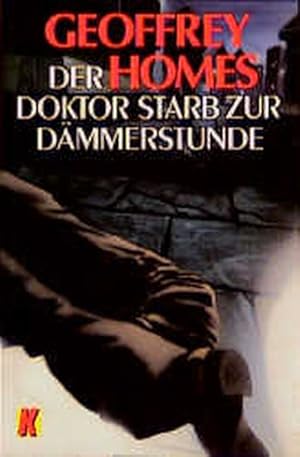 Bild des Verkufers fr Der Doktor starb zur Dmmerstunde (Ullstein Kriminalliteratur und Thriller) zum Verkauf von Versandantiquariat Felix Mcke