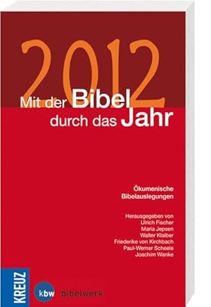 Seller image for Mit der Bibel durch das Jahr 2012: kumenische Bibelauslegungen for sale by Versandantiquariat Felix Mcke