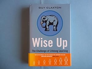 Seller image for Wise Up: The Challenge of Lifelong Learning for sale by Carmarthenshire Rare Books