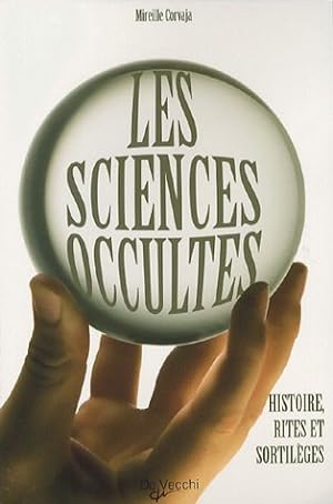 Les sciences occultes : Histoire rites et sortilèges
