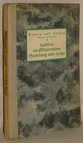 Hallferd, ein Skaldenleben. Gunnlaug und Helga. Übertragen und mit einer Einführung hrsg. v. Gust...