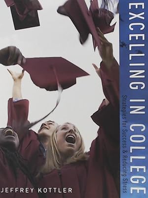 Imagen del vendedor de Excelling in College: Strategies for Success & Reducing Stress a la venta por Leserstrahl  (Preise inkl. MwSt.)