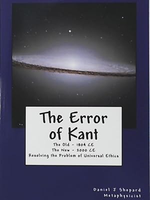 Immagine del venditore per The Error of Kant: Resolving the Problem of Universal Ethics venduto da Leserstrahl  (Preise inkl. MwSt.)