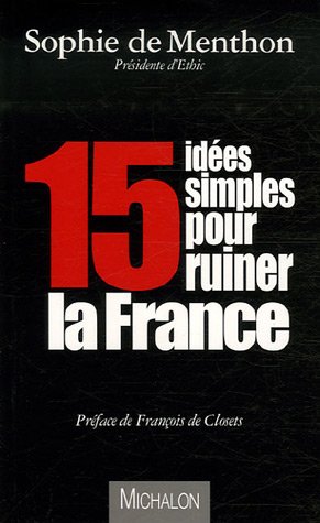 Immagine del venditore per 15 ides simples pour ruiner la France venduto da librairie philippe arnaiz
