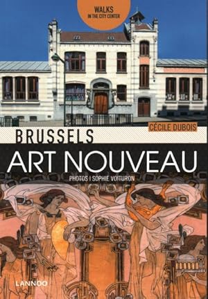 Bild des Verkufers fr Brussels Art Nouveau : Walks in the Center zum Verkauf von GreatBookPrices
