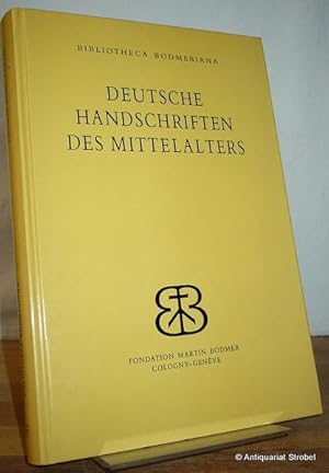 Deutsche Handschriften des Mittelalters in der Bodmeriana. Katalog. Mit einem Beitrag von Karin S...