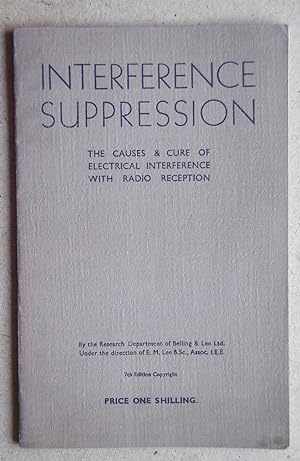 Interference Suppression: The Causes & Cure of Electrical Interference with Radio Reception.