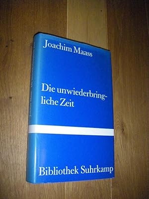 Bild des Verkufers fr Die unwiederbringliche Zeit. Roman zum Verkauf von Versandantiquariat Rainer Kocherscheidt