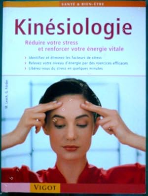 Image du vendeur pour Kinsiologie Rduire votre stress et renforcer votre nergie vitale. mis en vente par ARTLINK