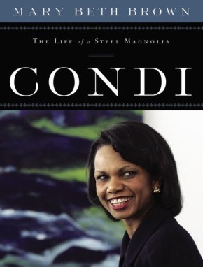 Seller image for Condi: The Life of a Steel Magnolia for sale by ChristianBookbag / Beans Books, Inc.