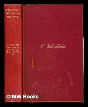 Bild des Verkufers fr The Dutch and Quaker colonies in America / by John Fiske. Vol. II zum Verkauf von MW Books