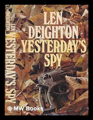 Image du vendeur pour Yesterday's spy / Len Deighton mis en vente par MW Books