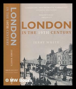 Seller image for London in the nineteenth century : a human awful wonder of God / Jerry White for sale by MW Books