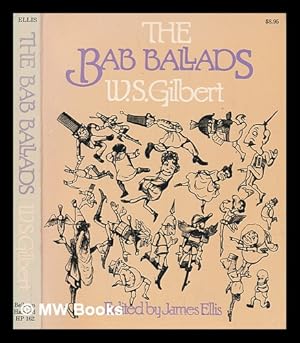 Bild des Verkufers fr The Bab ballads / by W.S. Gilbert; edited by James Ellis zum Verkauf von MW Books