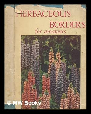 Image du vendeur pour Herbaceous borders for amateurs / by R. V. Giffard Woolley mis en vente par MW Books
