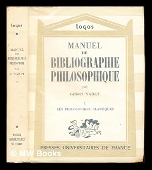 Seller image for Manuel de bibliographie philosophique. 1 Les Philosophies classiques for sale by MW Books