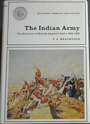 Bild des Verkufers fr The Indian Army: The Garrison of British Imperial India 1822-1922 zum Verkauf von Chapter 1