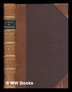 Image du vendeur pour A year of revolution : from a journal kept in Paris in 1848 / by the Marquis of Normanby - volume 1 mis en vente par MW Books