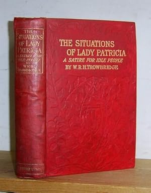 Seller image for The Situations of Lady Patricia. A Satire for Idle People (1903) for sale by Richard Beaton