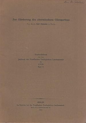 Seller image for Zur Gliederung des obermioznen Glimmertons. Sonderabdruck aus dem Jahrbuch der Knigl. Preu. Geologischen Landesanstalt fr 1930, Band 51. for sale by Antiquariat Carl Wegner