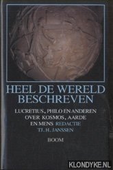 Bild des Verkufers fr Heel De Wereld Beschreven. Lucretius, Philo en anderen over kosmos, aarde en mens zum Verkauf von Klondyke