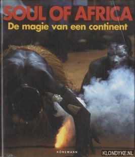 Bild des Verkufers fr Soul of Africa, de magie van een continent zum Verkauf von Klondyke