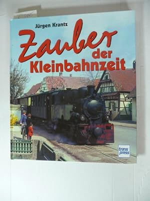 Imagen del vendedor de Zauber der Kleinbahnzeit a la venta por Gebrauchtbcherlogistik  H.J. Lauterbach