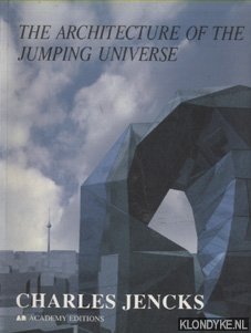 Immagine del venditore per The Architecture of the Jumping Universe. A Polemic : How Complexity Science Is Changing Architecture and Culture venduto da Klondyke