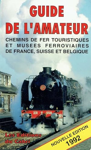 Bild des Verkufers fr Guide de L Amateur Chemins de Fer Touristiques et musees ferroviaires de france, suisse et Belgique. zum Verkauf von Antiquariat Bernhardt