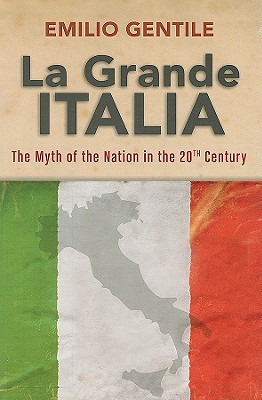 Image du vendeur pour La Grande Italia: The Myth of the Nation in the Twentieth Century (Paperback or Softback) mis en vente par BargainBookStores