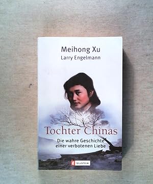 Bild des Verkufers fr Tochter Chinas: Die wahre Geschichte einer verbotenen Liebe zum Verkauf von ANTIQUARIAT Franke BRUDDENBOOKS