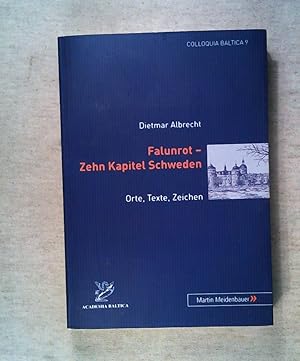 Bild des Verkufers fr Falunrot - Zehn Kapitel Schweden: Orte, Texte, Zeichen (Colloquia Baltica) zum Verkauf von ANTIQUARIAT Franke BRUDDENBOOKS