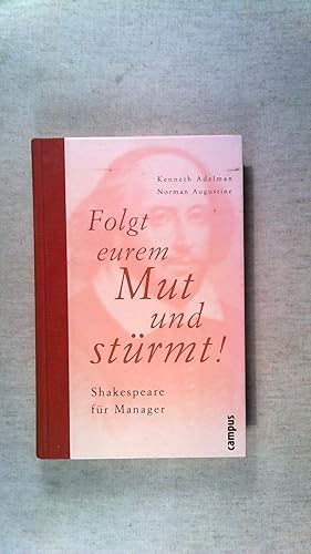 Seller image for Folgt eurem Mut und strmt!: Shakespeare fr Manager for sale by ANTIQUARIAT Franke BRUDDENBOOKS