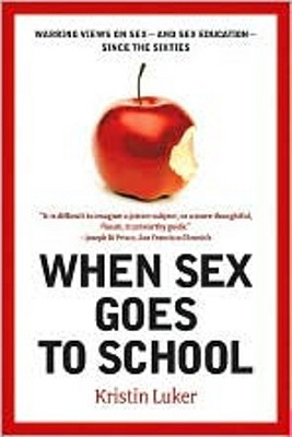 Seller image for When Sex Goes to School: Warring Views on Sex--And Sex Education--Since the Sixties (Paperback or Softback) for sale by BargainBookStores