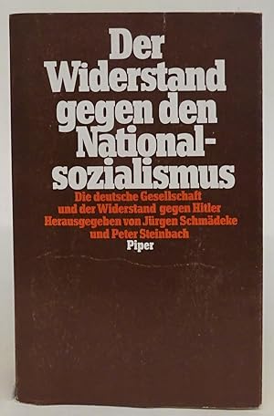 Seller image for Der Widerstand gegen den Nationalsozialismus. Die deutsche Gesellschaft und der Widerstand gegen Hitler. for sale by Der Buchfreund