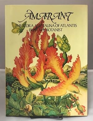 Imagen del vendedor de Amarant: The Flora and Faunda of Atlantis By A Lady Botanist by Una Woodruff a la venta por Heartwood Books and Art