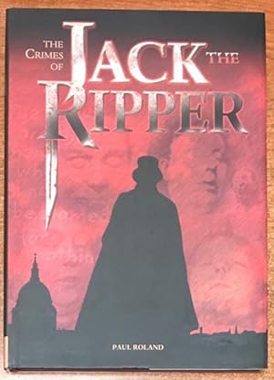 Image du vendeur pour The Crimes of Jack the Ripper by Paul Roland (First U.S. Edition) mis en vente par Heartwood Books and Art